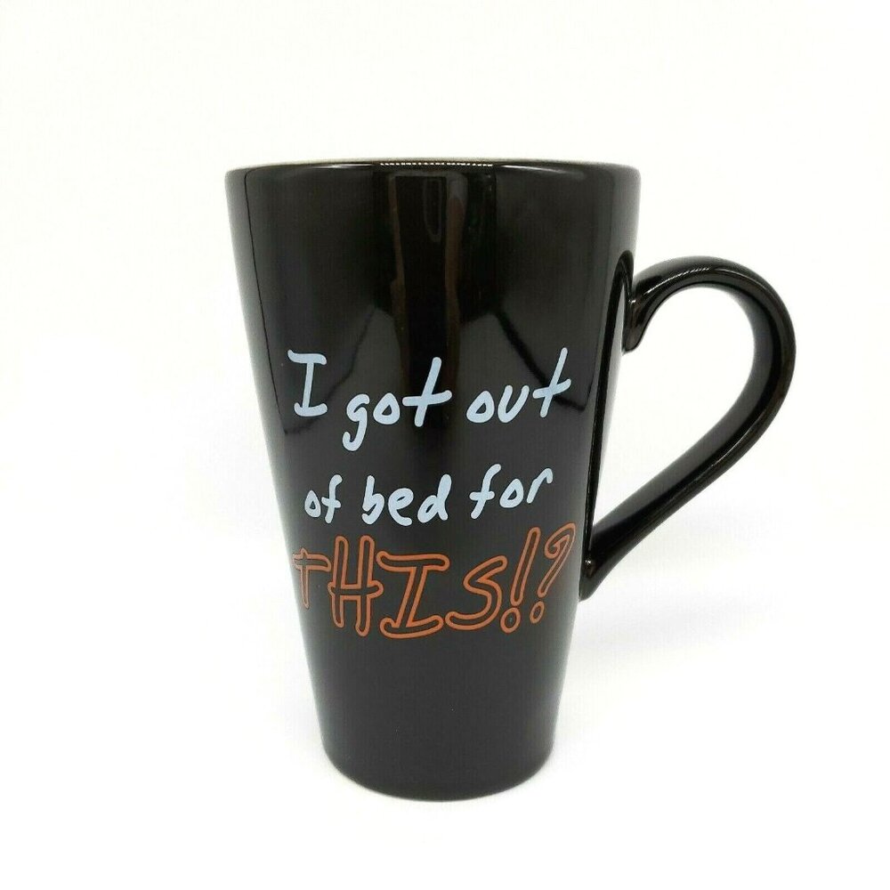 I GOT OUT OF BED FOR THIS!? Tall Sized, Stoneware Coffee Mug 08 College